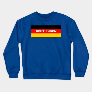 Reutlingen City in German Flag Crewneck Sweatshirt